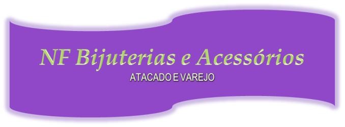 NF Bijuterias e Acessórios - Atacado e Varejo